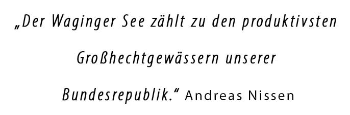 Der Waginger See zählt zu den produktivsten Großhechtgewässern unserer Bundesrepublik.