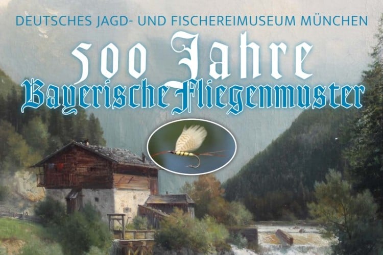 Ausstellung: 500 Jahre Bayerische Fliegenmuster - Fliegenfischen